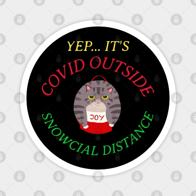 Grumpy Sarcastic Cat, It's Covid Outside, Puntastic Humor Magnet by MzM2U